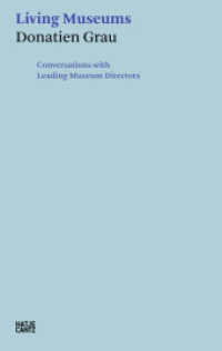 Donatien Grau. Living Museums : Conversations with Leading Museum Directors (Hatje Cantz Text 1) （2020. 320 S. 190 mm）