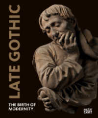 Late Gothic : The Birth of Modernity (Museumskatalog) （2021. 376 S. 215 Abb. 298 mm）