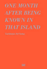 One month after being known in that island : Caribbean Art Today. Katalog zur Ausstellung in Kulturstiftung Basel H. Geiger (Zeitgenössische Kunst) （2020. 128 S. 50 Abb. 242 mm）