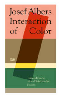 Josef Albers. Interaction of Color; . : Grundlegung einer Didaktik des Sehens (Monografie) （2023. 244 S. 80 Abb. 240 mm）