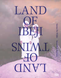 Land of Ibeji : Sanne De Wilde + Bénédicte Kurzen. Deutscher Fotobuchpreis, 2021 (Lizenztitel) （2021. 256 S. 200 Abb. 300 mm）
