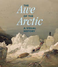 The Awe of the Arctic : A Visual History （2024. 258 S. 170 Abb. 299 mm）