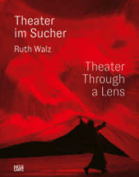 Ruth Walz : Theater im Sucher. Zweisprachige Ausgabe (Monografie) （2021. 440 S. 360 Abb. 308 mm）