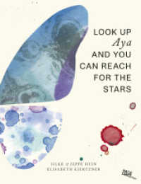 Look Up Aya And You Can Reach For The Stars (Zeitgenössische Kunst) （2021. 88 S. 255 mm）