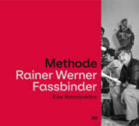 Methode Rainer Werner Fassbinder : Eine Retrospektive (Museumskatalog) （2021. 272 S. 350 Abb. 285 mm）