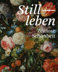 Stillleben. Meisterwerke der Barockmalerei - Ikonografie, Symbolik und Allegorien. Bildband, Ausstellungskatalog : Zeitlose Schönheit (Museumskatalog) （2023. 160 S. 100 Abb. 258 mm）