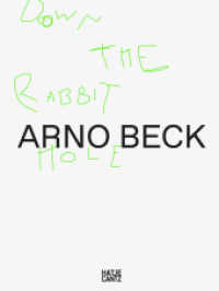 Arno Beck : Down the Rabbit Hole. Zweisprachige Ausgabe (Zeitgenössische Kunst) （2021. 160 S. 80 Abb. 312 mm）