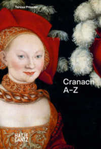 Lucas Cranach: A-Z - Meister der Reformation und des Renaissance-Akts (A - Z Reihe / A to Z Series 4) （2022. 120 S. 37 Abb. 204 mm）