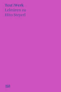 Text:Werk : Lektüren zu Hito Steyerl (Hatje Cantz Text 16) （2022. 256 S. 210 mm）