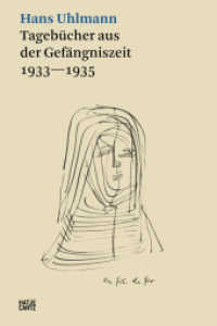 Hans Uhlmann : Tagebücher aus der Gefängniszeit 1933-1935 (Hatje Cantz Text 17) （2022. 320 S. 260 Abb. 210 mm）