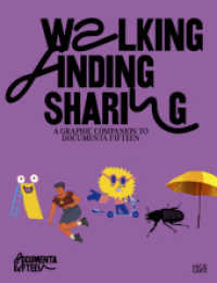 Walking, Finding, Sharing : A graphic Companion to documenta fifteen (Museumskatalog) （2022. 96 S. 268 mm）