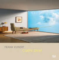 Frank Kunert. Carpe Diem : Zweisprachige Ausgabe （2022. 80 S. 40 Abb. 230 mm）