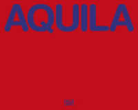 Stefano Cerio : Aquila (Monografie) （2022. 96 S. 45 Abb. 308 mm）