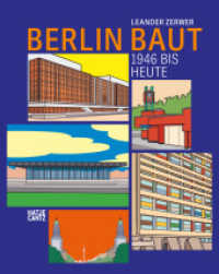 Berlin baut: Architektur, Stadtgeschichte und Baukultur von 1946 bis heute - Ein Architekturführer und Bildband im Comic : 1946 bis heute (Kinderbuch) （2022. 164 S. 78 Abb. 252 mm）