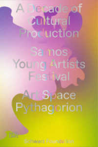 A Decade of Cultural Production : Samos Young Artists Festival (Museumskatalog) （2023. 296 S. 140 Abb. 240 mm）