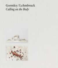 Gormley / Lehmbruck (Bilingual editon) : Calling on the Body