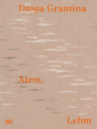 Daiga Grantina : Atem, Lehm. Zweisprachige Ausgabe (Museumskatalog) （2026. 224 S. 120 Abb. 265 mm）