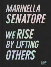 Marinella Senatore : We Rise by Lifting Others. Zweisprachige Ausgabe (Monografie) （2023. 264 S. 150 Abb. 260 mm）