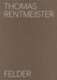 Thomas Rentmeister : Felder. Zweisprachige Ausgabe (Museumskatalog) （2023. 160 S. 192 Abb. 246 mm）