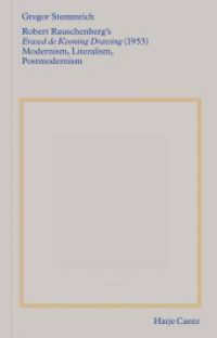 Robert Rauschenberg's »Erased de Kooning Drawing« (1953) : Modernism, Literalism, Postmodernism （2023. 1028 S. 155 Abb. 244 mm）