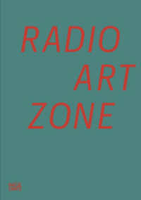 Radio Art Zone （2023. 236 S. 150 Abb. 218 mm）