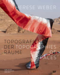 Therese Weber : Topografien der Räume / Topographies of Spaces. Zweisprachige Ausgabe （2023. 160 S. 120 Abb. 300 mm）