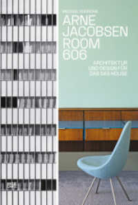 Arne Jacobsen. Room 606 : Architektur und Design für das SAS House （2023. 336 S. 500 Abb. 315 mm）