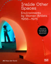 Inside Other Spaces.  Environments von Künstlerinnen 1956-1976, deutschsprachiges Begleitheft : Englische Ausgabe mit deutschem Begleitheft. Zweisprachige Ausgabe （2024. 416 S. 190 Abb. 290 mm）