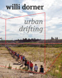 Willi Dorner : urban drifting. Zweisprachige Ausgabe （2024. 240 S. 450 Abb. 302 mm）