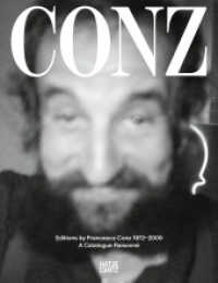 Edizioni F. Conz : Editions by Francesco Conz 1972-2009: A Catalogue Raisonné （2023. 800 S. 1300 Abb. 280 mm）