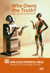 Ars Electronica 2023 Festival for Art, Technology, and Society : Exhibition Catalogue: Who owns the truth? | Wem gehört die Wahrheit? (Ars Electronica 2023) （2023. 432 S. 500 Abb. 244 mm）