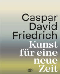 Caspar David Friedrich : Kunst für eine neue Zeit (Schmuckausgabe mit Farbschnitt). Sonderausgabe （2023. 512 S. 350 Abb. 290 mm）
