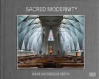 Sacred Modernity : The Holy Embrace of Modernist Architecture. Zweisprachige Ausgabe （2024. 208 S. 126 Abb. 298 mm）