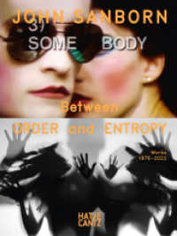 John Sanborn : Between Order and Entropy. Works 1976-2022 （2023. 296 S. 520 Abb. 264 mm）
