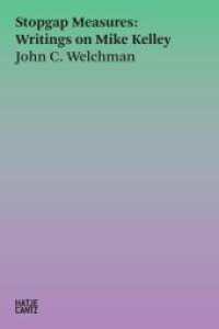 Stopgap Measures : Writings on Mike Kelley (Hatje Cantz Text 32) （2025. 384 S. 40 Abb. 210 mm）