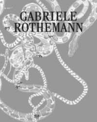 Gabriele Rothemann : Werke/Works. Zweisprachige Ausgabe （2024. 232 S. 220 Abb. 295 mm）