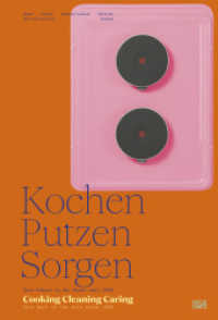 Kochen, Putzen, Sorgen / Cooking Cleaning Caring : Care Arbeit in der Kunst seit 1960 / Care Work in the Arts since 1960. Zweisprachige Ausgabe （2024. 384 S. 200 Abb. 282 mm）
