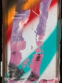 Paul Hutchinson : Remnants. Zweisprachige Ausgabe （2024. 224 S. 148 Abb. 312 mm）