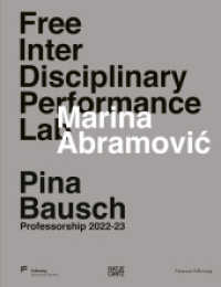54 hours : Free Interdisciplinary Performance Lab. Marina Abramovic （2024. 352 S. 250 Abb. 280 mm）