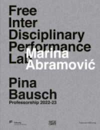 Marina Abramovic. Free Interdisciplinary Performance Lab : Pina Bausch Professorship 2022-23 （2024. 312 S. 250 Abb. 286 mm）