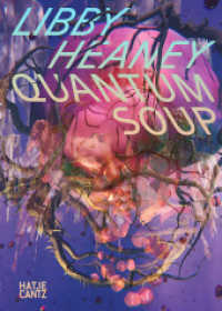 Libby Heaney : Quantum Soup / Quantensuppe （2024. 144 S. 240 mm）