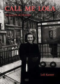 Loli Kantor. Call me Lola : In Search of Mother （2024. 232 S. 199 Abb. 288 mm）