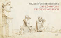 Maarten van Heemskerck : Das Römische Zeichnungsbuch （2024. 184 S. 134 Abb. 232 mm）