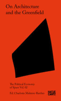 On Architecture and the Greenfield : The Political Economy of Space Vol. 02 (The Political Economy of Space Vol. 02) （2024. 160 S. 24 SW-Fotos. 178 mm）
