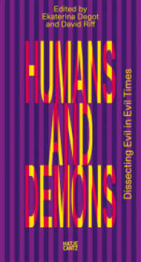 Humans and Demons: Dissecting Evil in Evil Times : steirischer herbst '23 (Reader) （2024. 192 S. 5 Farbfotos. 220 mm）