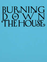 Burning Down the House : Rethinking Family （2024. 232 S. 80 Farbfotos. 310 mm）
