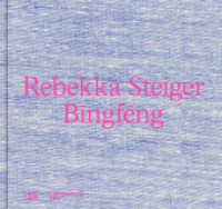 Rebekka Steiger. Bingf ng - Farbenprächtige Malerei zwischen Traum und Mythos. Katalog zur Ausstellung im Kunstmuseum Th （2025. 208 S. 40 Farbfotos. 252 mm）