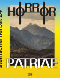 Steirischer Herbst '24 - Horror Patriae. Art, Nationalism & Identity - The Festival Book of steirischer herbst '24. Art : Horror Patriae （2025. 320 S. 300 mm）
