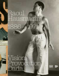 Raoul Hausmann (1886-1971). Vision. Provocation. Dada. （2025. 304 S. 100 SW-Fotos, 170 Abb. 280 mm）