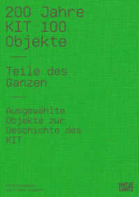 200 Jahre KIT : 100 Objekte. Teile des Ganzen. Ausgewählte Objekte zur Geschichte des KIT （2025. 352 S. 300 Farbfotos. 340 mm）